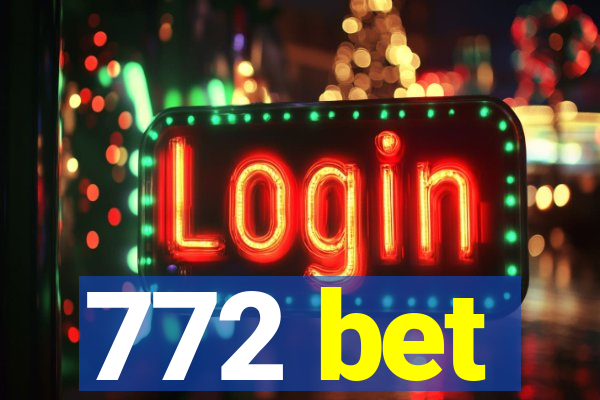 772 bet